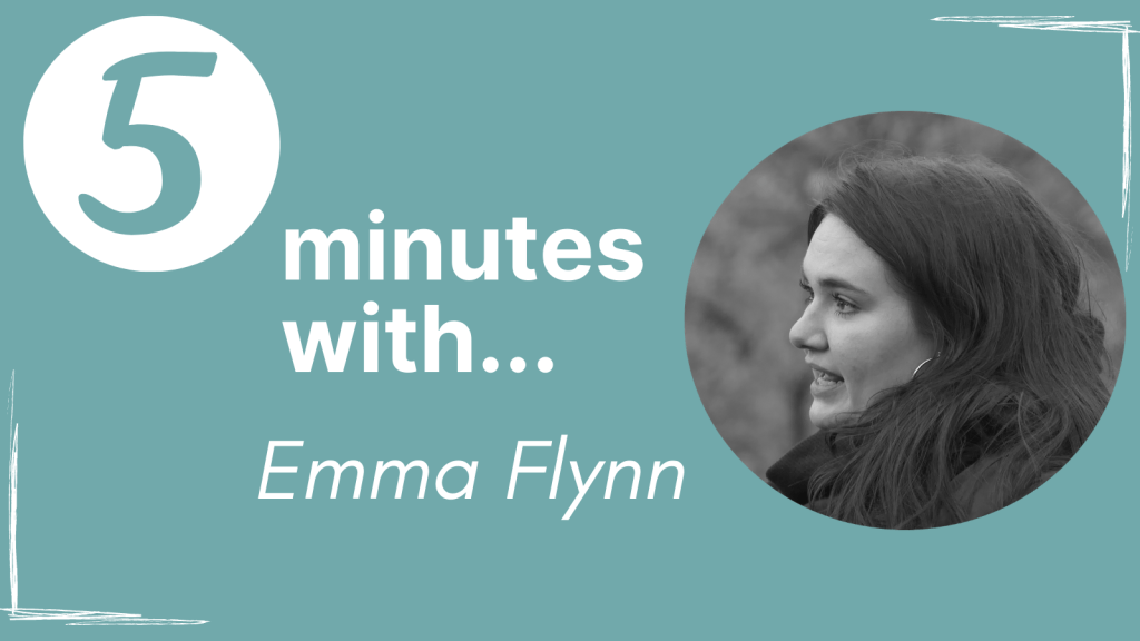 A banner for the series with the words '5 minutes with Emma Flynn' next to a circular image of Emma.